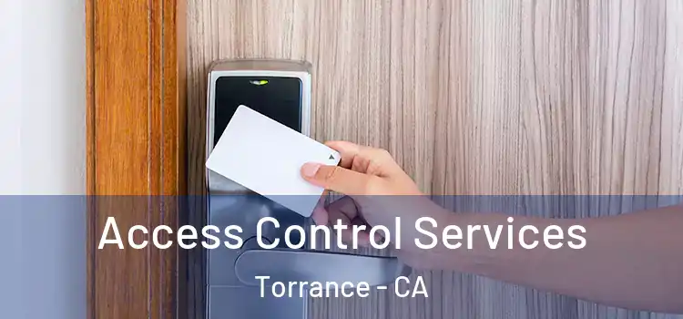 Access Control Services Torrance - CA