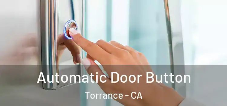  Automatic Door Button Torrance - CA