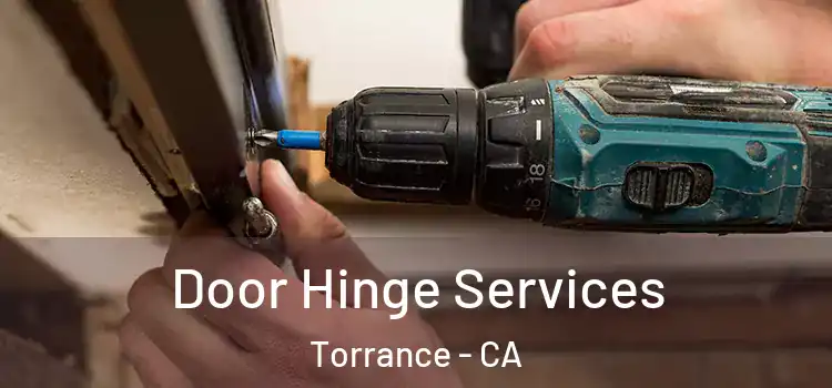 Door Hinge Services Torrance - CA