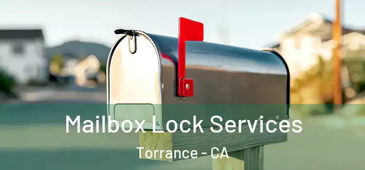 Mailbox Lock Services Torrance - CA