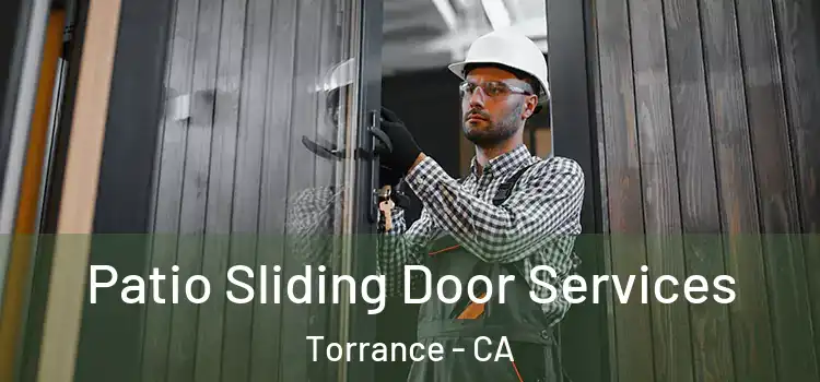 Patio Sliding Door Services Torrance - CA