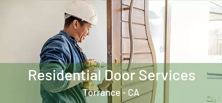 Residential Door Services Torrance - CA