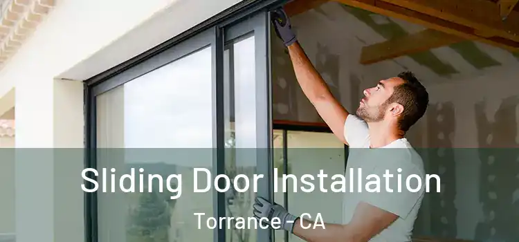 Sliding Door Installation Torrance - CA