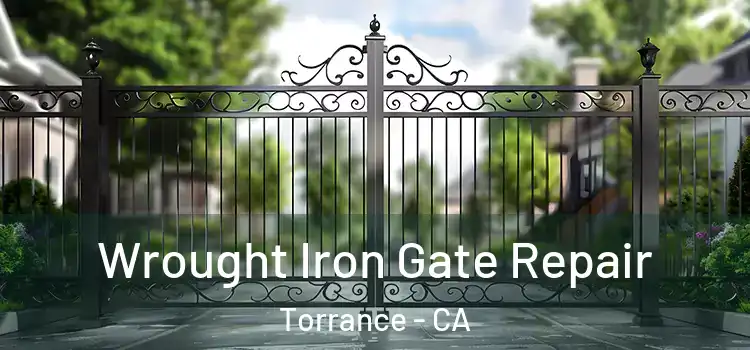 Wrought Iron Gate Repair Torrance - CA